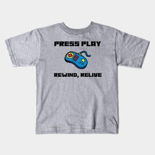 Press Play, Rewind, Relive Retro Gaming Kids T-Shirt